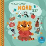 Personalized Picture Book: What Could Noah Be?