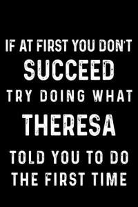 THERESA Gift Name Personalized Birthday Funny Christmas Joke Journal: This Design is the perfect Gift Idea for anyone named THERESA