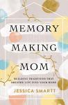 Memory-Making Mom: Traditions for a Warm Home