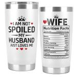 I Am Not Spoiled Tumbler for Wives