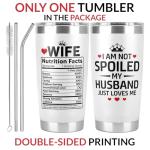 I Am Not Spoiled Tumbler for Wives