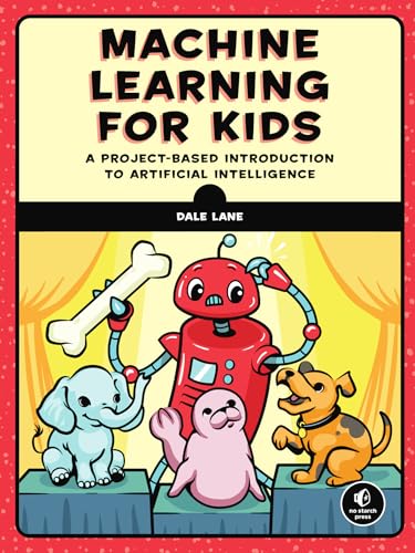 Machine Learning for Kids: Hands-On AI Guide