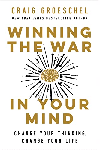 Winning the War in Your Mind: Change Your Thinking, Change Your Life from Zondervan