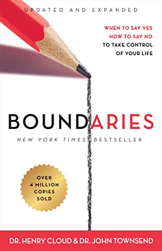 Boundaries Updated and Expanded Edition: When to Say Yes, How to Say No To Take Control of Your Life by Zondervan