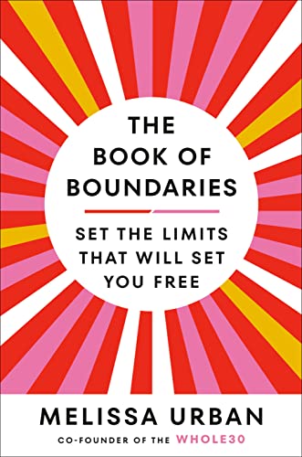 The Book of Boundaries: Set the Limits That Will Set You Free by The Dial Press
