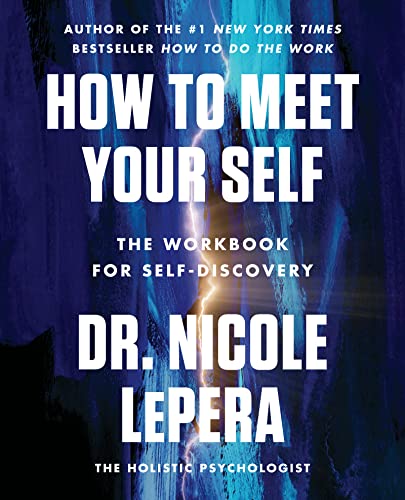 How to Meet Your Self: The Workbook for Self-Discovery by Harper Wave