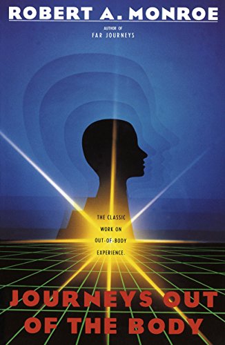 Journeys Out of the Body: The Classic Work on Out-of-Body Experience (Journeys Trilogy) by Broadway Books