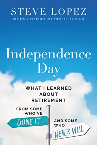 Independence Day: What I Learned About Retirement from Some Whoâve Done It and Some Who Never Will from Harper Horizon