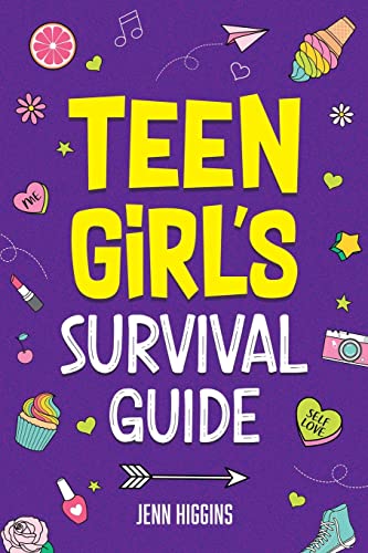 Teen Girl's Survival Guide: How to Make Friends, Build Confidence, Avoid Peer Pressure, Overcome Challenges, Prepare for Your Future, and Just About Everything in Between by Canyon Press