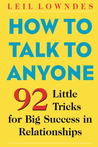 How to Talk to Anyone: 92 Little Tricks for Big Success in Relationships from McGraw Hill