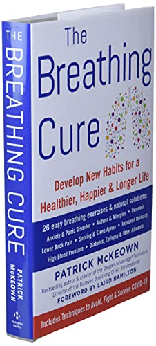 The Breathing Cure: Develop New Habits for a Healthier, Happier, and Longer Life by Humanix Books