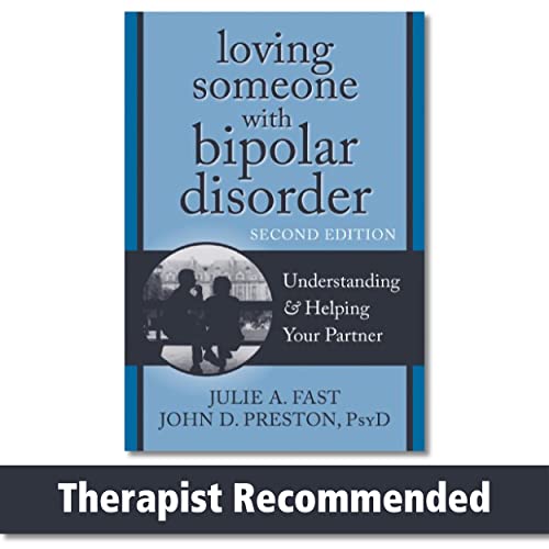 Loving Someone with Bipolar Disorder: Understanding and Helping Your Partner (The New Harbinger Loving Someone Series) from New Harbinger Publications