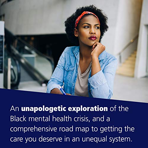 The Unapologetic Guide to Black Mental Health: Navigate an Unequal System, Learn Tools for Emotional Wellness, and Get the Help you Deserve by New Harbinger Publications