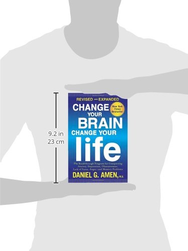 Change Your Brain, Change Your Life (Revised and Expanded): The Breakthrough Program for Conquering Anxiety, Depression, Obsessiveness, Lack of Focus, Anger, and Memory Problems by Harmony