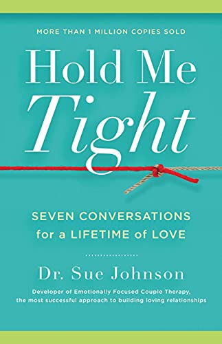 Hold Me Tight: Seven Conversations for a Lifetime of Love by Little, Brown Spark