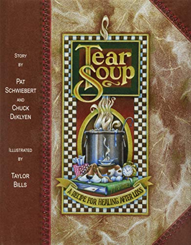 Tear Soup: A Recipe for Healing After Loss by Grief Watch