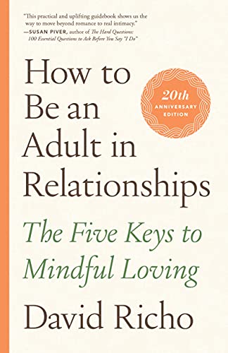 How to Be an Adult in Relationships: The Five Keys to Mindful Loving from Shambhala