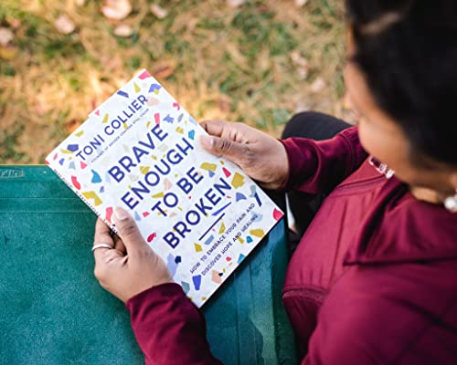 Brave Enough to Be Broken: How to Embrace Your Pain and Discover Hope and Healing from Thomas Nelson