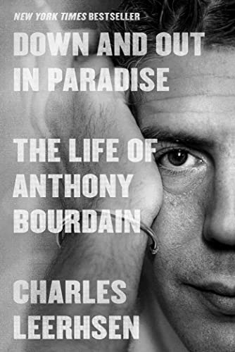 Down and Out in Paradise: The Life of Anthony Bourdain from Simon & Schuster