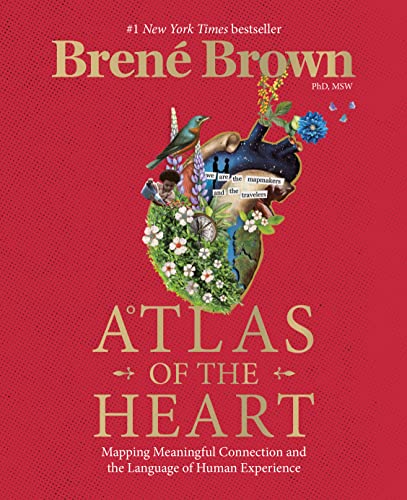 Atlas of the Heart: Mapping Meaningful Connection and the Language of Human Experience by Random House