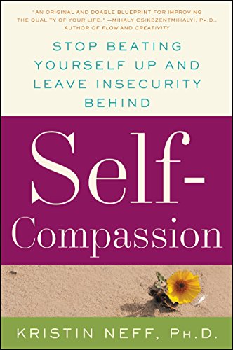 Self-Compassion: The Proven Power of Being Kind to Yourself from William Morrow Paperbacks