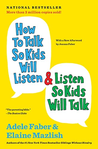 How to Talk So Kids Will Listen & Listen So Kids Will Talk (The How To Talk Series) by Scribner