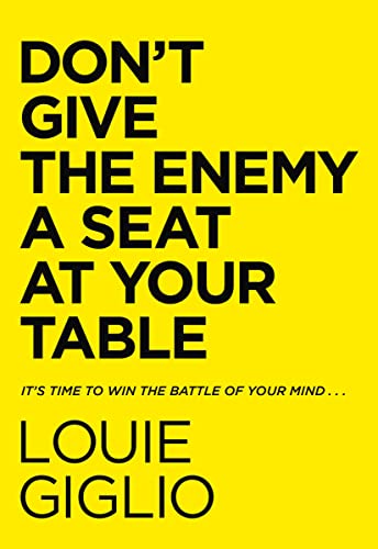 Don't Give the Enemy a Seat at Your Table: It's Time to Win the Battle of Your Mind... by Thomas Nelson