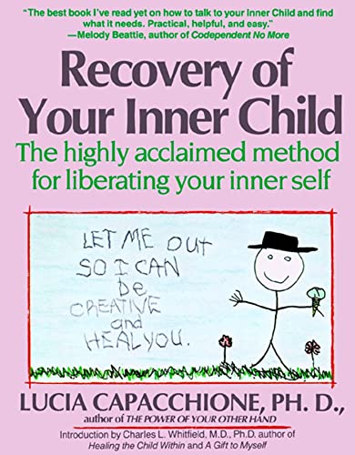 Recovery of Your Inner Child: The Highly Acclaimed Method for Liberating Your Inner Self from Touchstone