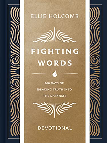 Fighting Words Devotional: 100 Days of Speaking Truth into the Darkness from B&H Books