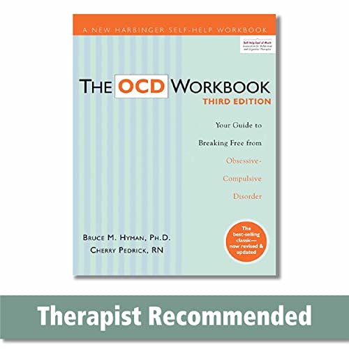 The OCD Workbook: Your Guide to Breaking Free from Obsessive-Compulsive Disorder (A New Harbinger Self-Help Workbook) by New Harbinger Publications