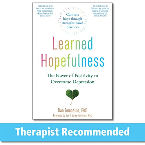 Learned Hopefulness: The Power of Positivity to Overcome Depression from New Harbinger Publications