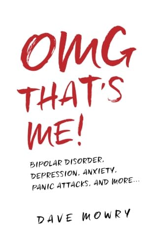 OMG That's Me!: Bipolar Disorder, Depression, Anxiety, Panic Attacks, and More... from CreateSpace Independent Publishing Platform