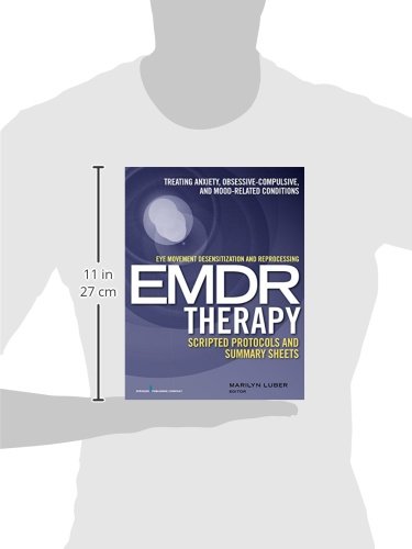 Eye Movement Desensitization and Reprocessing (EMDR)Therapy Scripted Protocols and Summary Sheets: Treating Anxiety, Obsessive-Compulsive, and Mood-Related Conditions from Springer Publishing Company