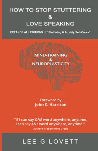 HOW TO STOP STUTTERING & LOVE SPEAKING: EXPANDS ALL EDITIONS of "Stuttering & Anxiety Self-Cures" by Peace Love & Reason LLC