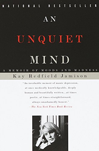 An Unquiet Mind: A Memoir of Moods and Madness by Vintage
