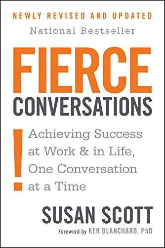 Fierce Conversations: Achieving Success at Work and in Life One Conversation at a Time from Berkley