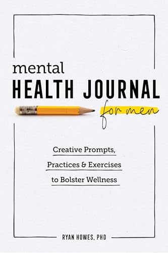 Mental Health Journal for Men: Creative Prompts, Practices, and Exercises to Bolster Wellness from Rockridge Press