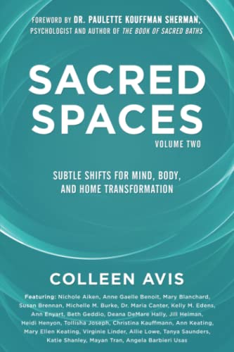 Sacred Spaces (Volume 2): Subtle Shifts for Mind, Body, and Home Transformation from Brave Healer Productions