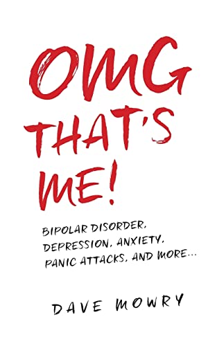 OMG That's Me!: Bipolar Disorder, Depression, Anxiety, Panic Attacks, and More... from CreateSpace Independent Publishing Platform