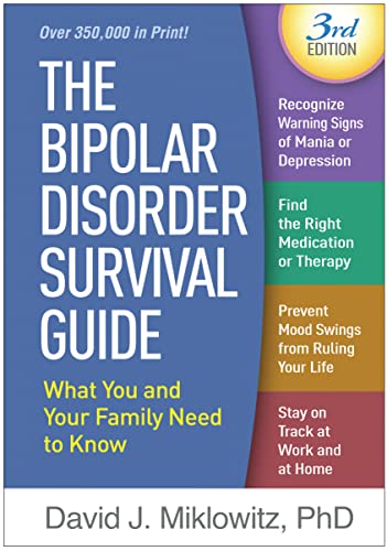 The Bipolar Disorder Survival Guide: What You and Your Family Need to Know from The Guilford Press