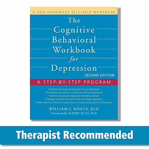 The Cognitive Behavioral Workbook for Depression: A Step-by-Step Program (A New Harbinger Self-Help Workbook) from New Harbinger Publications