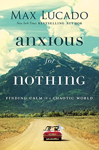 Anxious for Nothing: Finding Calm in a Chaotic World from Thomas Nelson