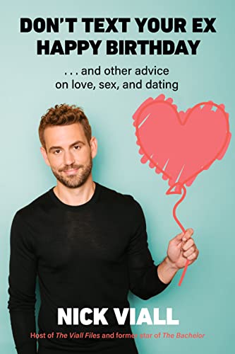 Don't Text Your Ex Happy Birthday: And Other Advice on Love, Sex, and Dating by Harry N. Abrams