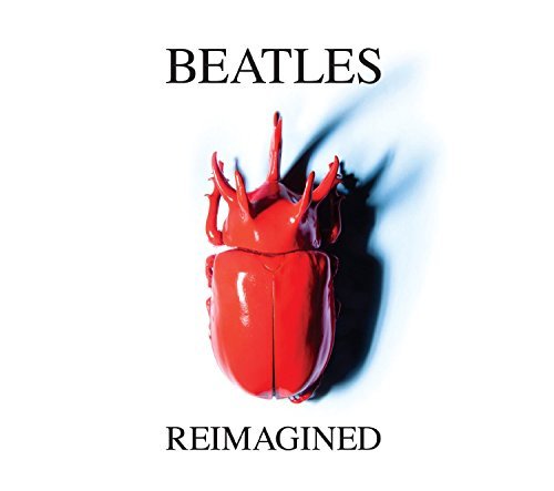 Beatles Reimagined by Various Artists (2013-10-01) by 