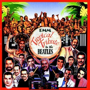 Tropical Tribute to Beatles from Rmm Records