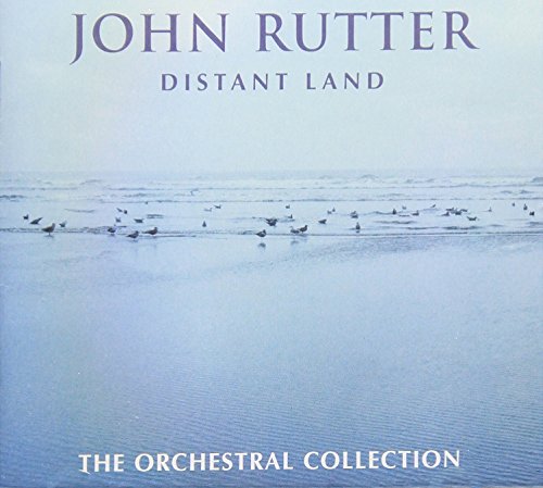 Rutter: Distant Land - The Orchestral Collection from Decca