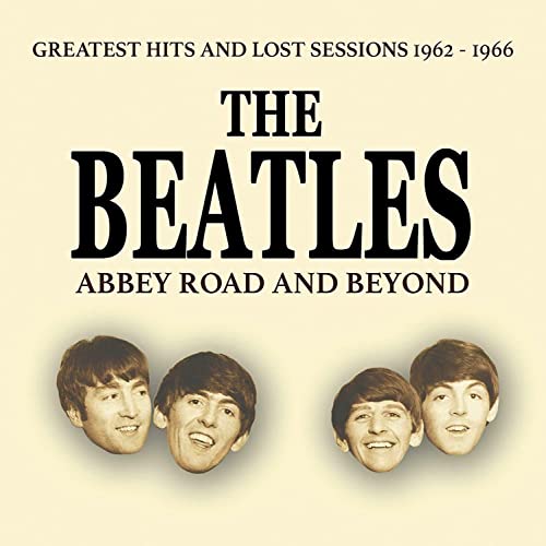 The Beatles â Abbey Road And Beyond (Greatest Hits And Lost Sessions 1962 - 1966) - BOX-SET 6CDs from Coda Publishing Ltd