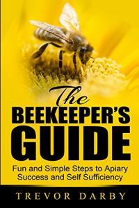 Beekeeper's Guide to Easy Apiary Success