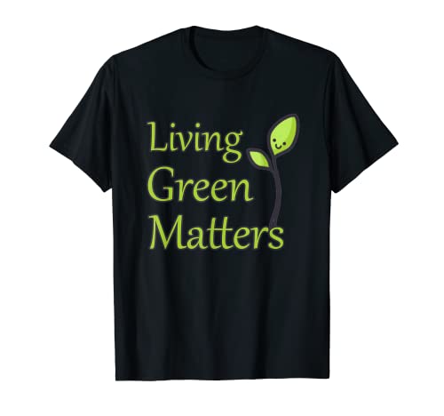 CleanEatology: Living Green Matters T-Shirt