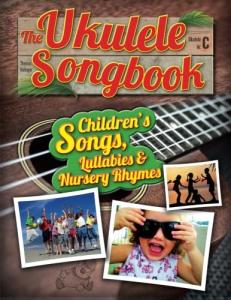 Kids' Ukulele Songbook: Fun Songs and Lullabies